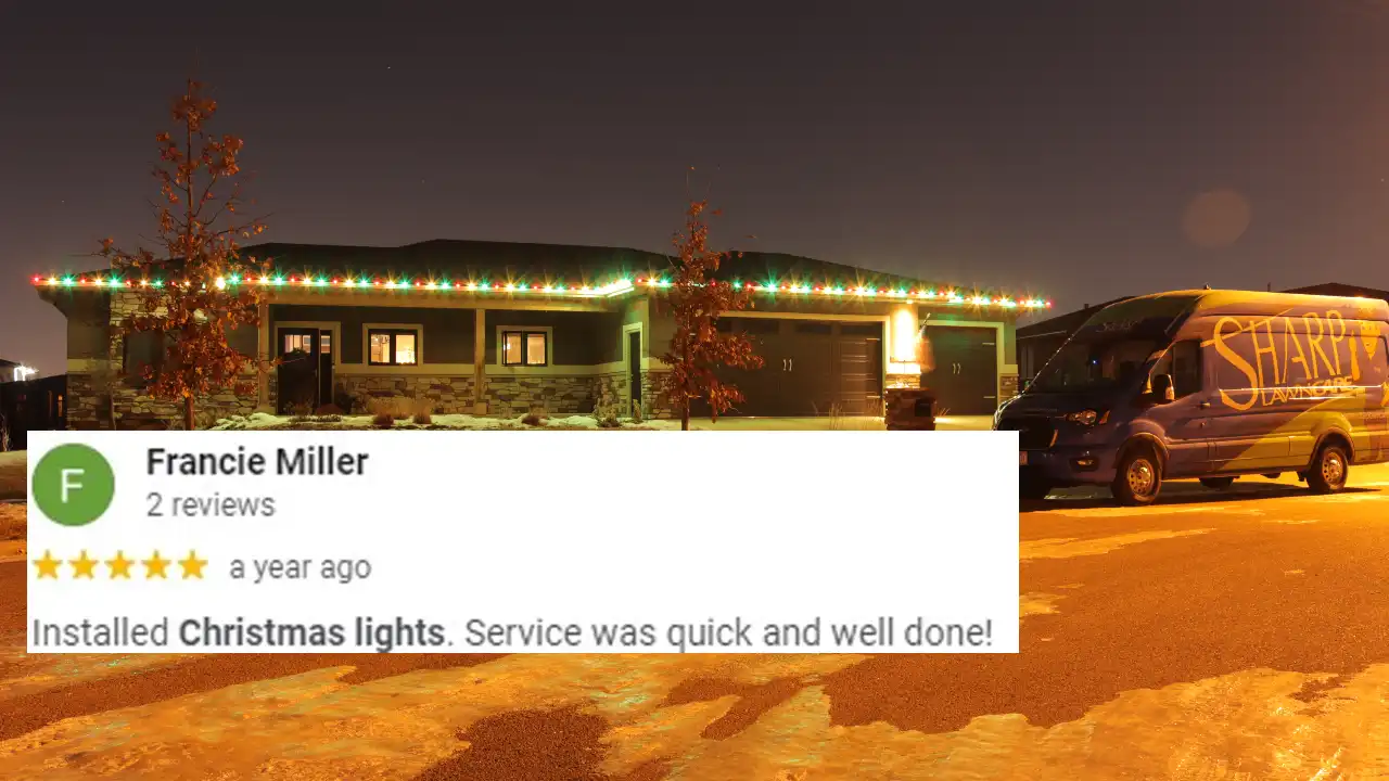 A house adorned with festive red and green Christmas lights, a Sharp Lawncare van, and a 5-star customer review from Francie Miller.