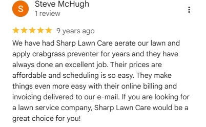 Steve McHugh nine-year customer five-star Google review of Sharp Lawn Care aeration and crabgrass preventer