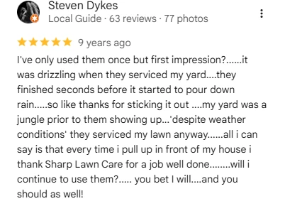 Steven Dykes, five-star Google review of Sharp Lawn Care