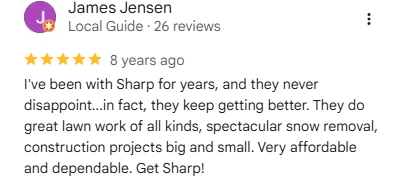 James Jensen, five-star Google review of Sharp Lawn Care