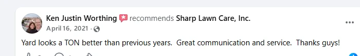 Ken Justin Worthing Facebook recommendation saying Sharp Lawn Care’s yard looks a TON better than previous years